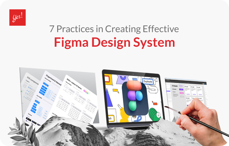 7 Practices in Creating Effective Figma Design System