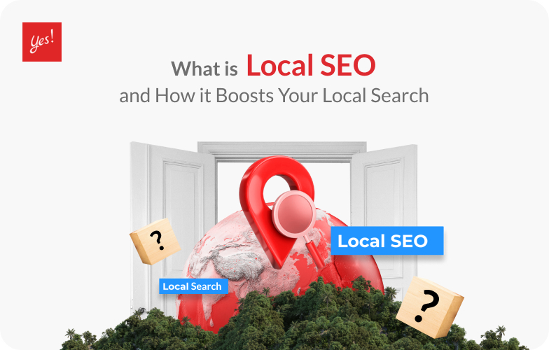 What is Local SEO and How it Boosts Your Local Search