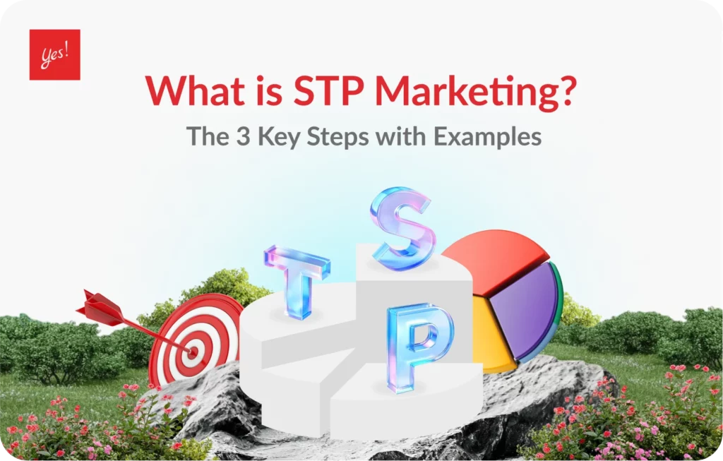 STP Marketing คืออะไร? 3 ขั้นตอนการตลาดสำคัญ พร้อมตัวอย่าง