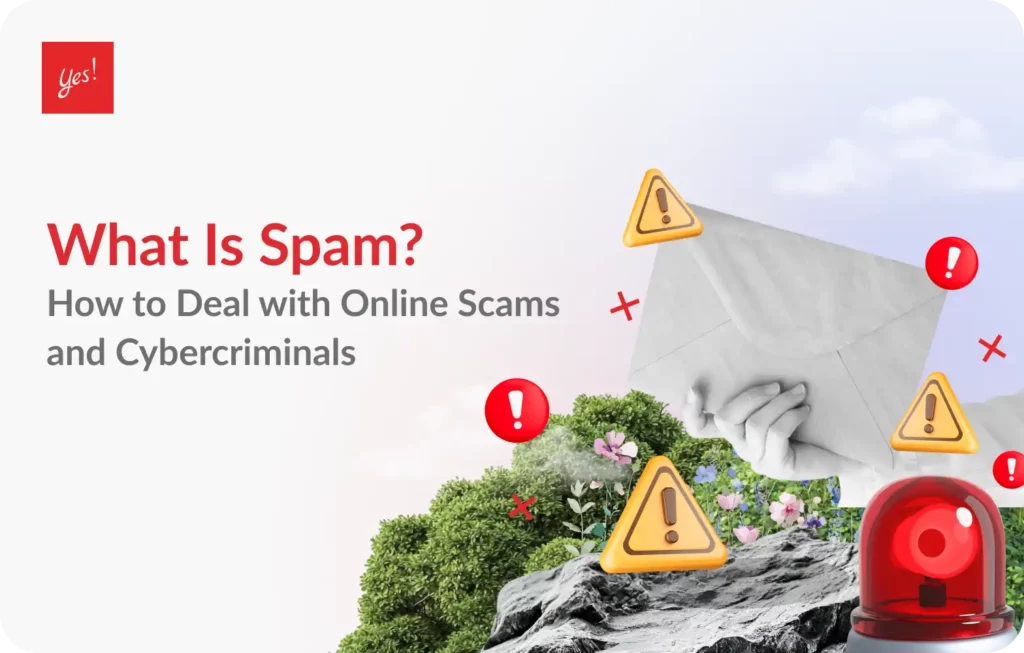 Spam (สแปม) คืออะไร? วิธีรับมือเมื่อโดนภัยมิจฉาชีพออนไลน์